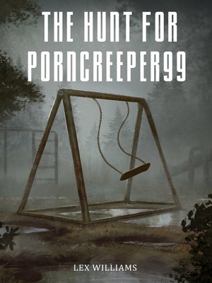 cover image of The Hunt for PornCreeper99
